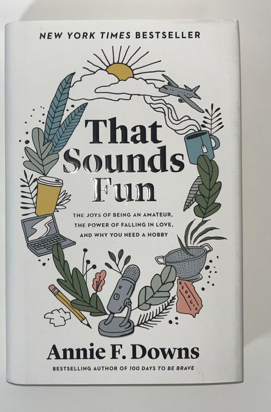 That Sounds Fun : The Joys of Being an Amateur, the Power of Falling in Love,...